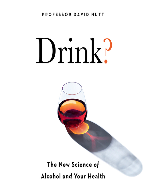 Title details for Drink? by Professor David Nutt - Available